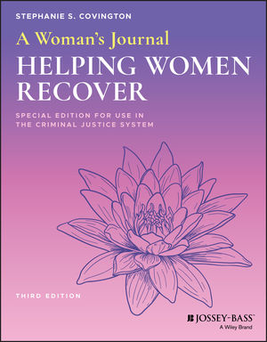 A Woman's Journal: Helping Women Recover, Special Edition for Use in the Criminal Justice System, 3rd Edition