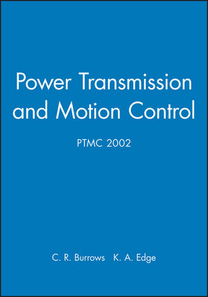 Power Transmission and Motion Control: PTMC 2002