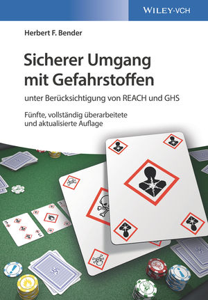 Sicherer Umgang mit Gefahrstoffen: unter Berücksichtigung von REACH und GHS, 5. Auflage