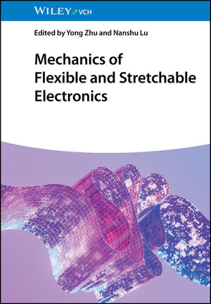 Mechanics of Flexible and Stretchable Electronics | Wiley