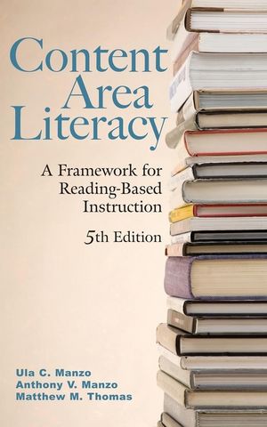 Content Area Literacy: A Framework for Reading-Based Instruction, 5th Edition