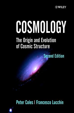 Cosmology: The Origin and Evolution of Cosmic Structure, 2nd Edition