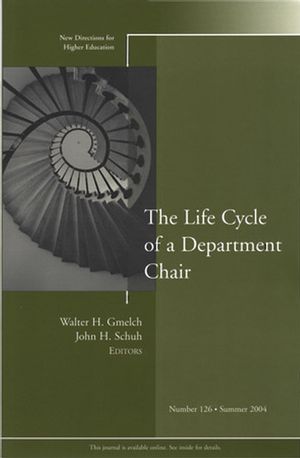 The Life Cycle of a Department Chair: New Directions for Higher Education, Number 126