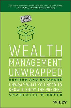 Wealth Management Unwrapped, Revised and Expanded: Unwrap What You Need to Know and Enjoy the Present
