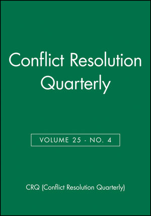 Conflict Resolution Quarterly, Volume 25, Number 4, Summer 2008
