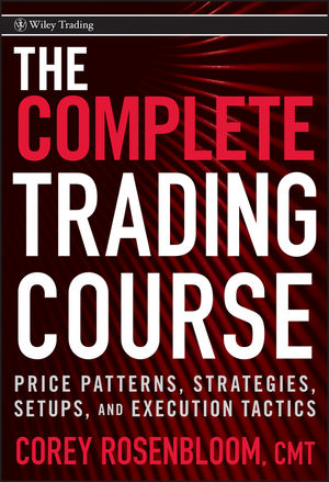 The Complete Trading Course: Price Patterns, Strategies, Setups, and Execution Tactics cover image