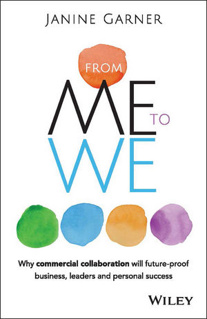 From Me to We: Why Commercial Collaboration Will Future-proof Business, Leaders and Personal Success