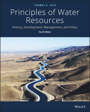 Principles of Water Resources: History, Development, Management, and Policy, 4th Edition