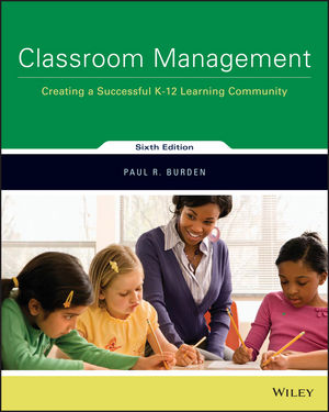 Classroom Management: Creating a Successful K-12 Learning Community, 6th Edition