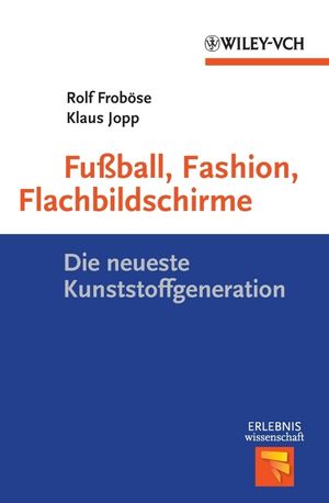 Fußball, Fashion, Flachbildschirme: Die neueste Kunststoffgeneration