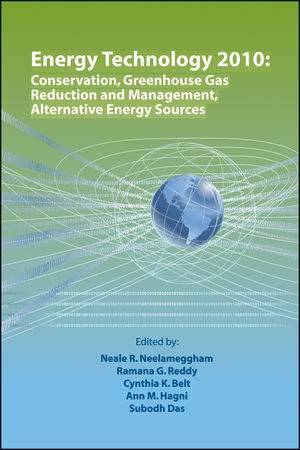 Energy Technology 2010: Conservation, Greenhouse Gas Reduction and Management, Alternative Energy Sources