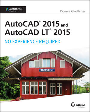 AutoCAD 2015 and AutoCAD LT 2015: No Experience Required: Autodesk Official Press (1118862295) cover image