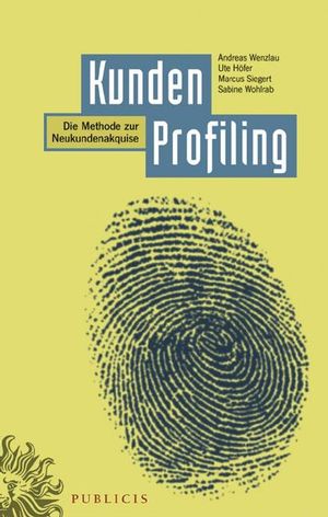 KundenProfiling: Die Methode zur Neukundenakquise