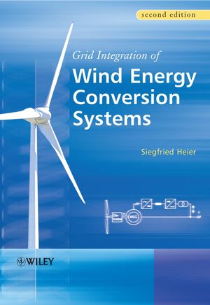 Grid Integration of Wind Energy Conversion Systems, 2nd Edition