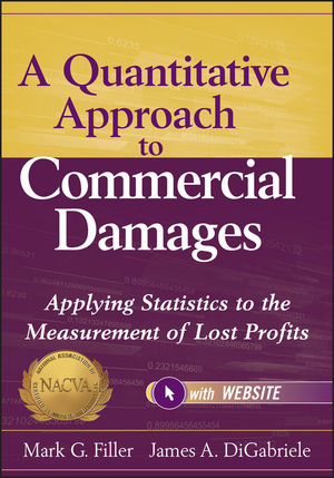 A Quantitative Approach to Commercial Damages: Applying Statistics to the Measurement of Lost Profits, + Website