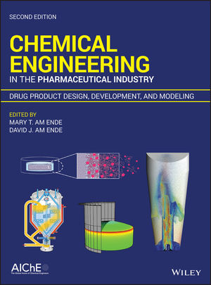 chemical engineering in the pharmaceutical industry drug product design development and modeling 2nd edition wiley