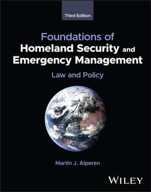 Foundations of Homeland Security and Emergency Management: Law and Policy, 3rd Edition