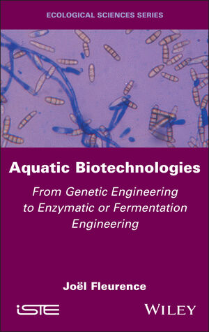 Aquatic Biotechnologies: From Genetic Engineering to Enzymatic or Fermentation Engineering