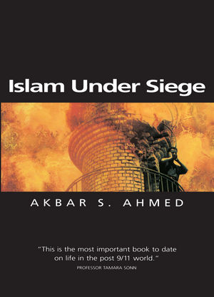 Islam Under Siege: Living Dangerously in a Post- Honor World