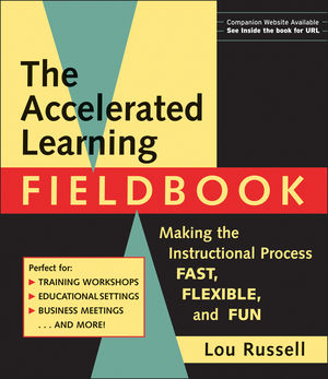 The Accelerated Learning Fieldbook: Making the Instructional Process Fast, Flexible, and Fun, (includes Music CD-ROM)