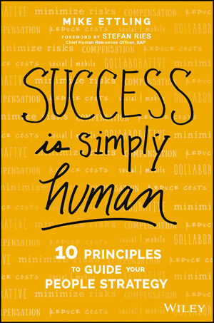 Success is Simply Human: Ten Principles to Guide Your People Strategy