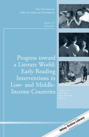 Progress toward a Literate World: Early Reading Interventions in Low- and Middle-Income Countries: New Directions for Child and Adolescent Development, Number 155