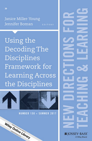 Using the Decoding The Disciplines Framework for Learning Across the Disciplines: New Directions for Teaching and Learning, Number 150