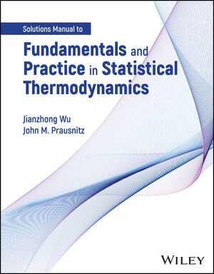 Fundamentals and Practice in Statistical Thermodynamics, Solutions Manual