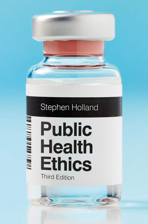 Public Health Ethics, 3rd Edition