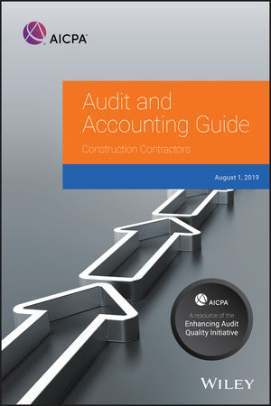 Audit and Accounting Guide: Construction Contractors, 2019