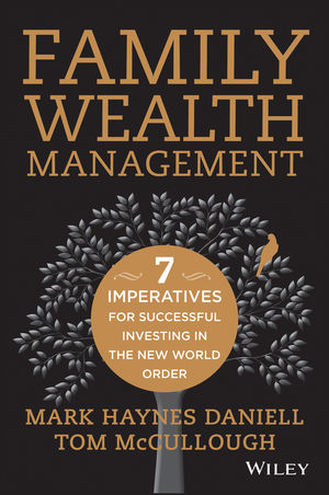Family Wealth Management: Seven Imperatives for Successful Investing in the New World Order