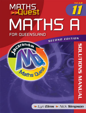 Maths Quest Maths A Year 11 for Queensland, Solution Manual, 2nd Edition