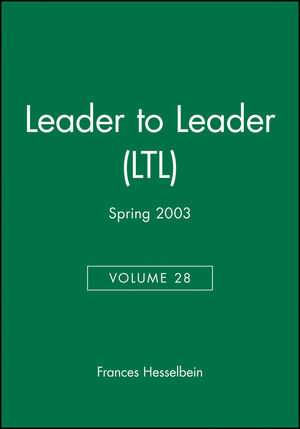 Leader to Leader (LTL), Volume 28, Spring 2003