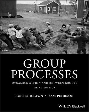 Group Processes: Dynamics within and Between Groups, 3rd Edition