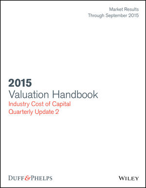 Valuation Handbook: Industry Cost of Capital 2015 Update (data through September 30, 2015)