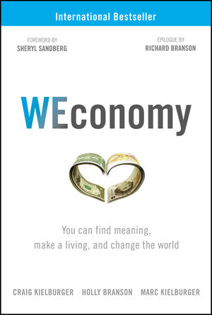 WEconomy: You Can Find Meaning, Make A Living, and Change the World