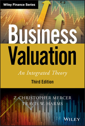 Business Valuation: An Integrated Theory, 3rd Edition