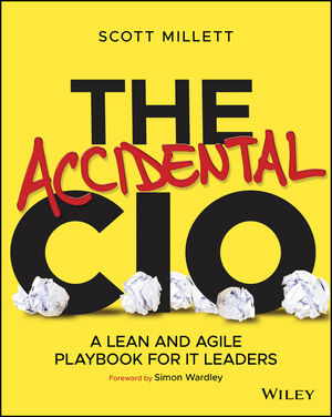 The Accidental CIO: A Lean and Agile Playbook for IT Leaders