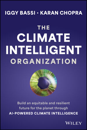 The Climate Intelligent Organization: Build an Equitable and Resilient Future for the Planet through AI-Powered Climate Intelligence