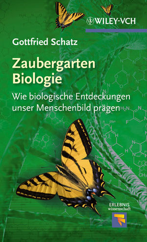 Zaubergarten Biologie: Wie Biologische Entdeckungen unser Menschenbild prägen
