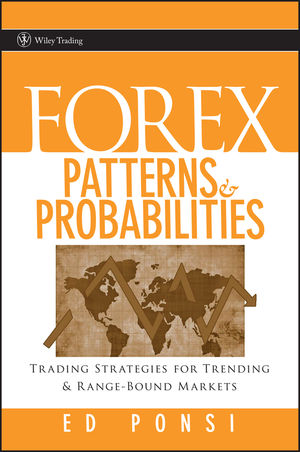 Forex Patterns And Probabilities Trading Strategies For Trending And Range Bound Markets Wiley