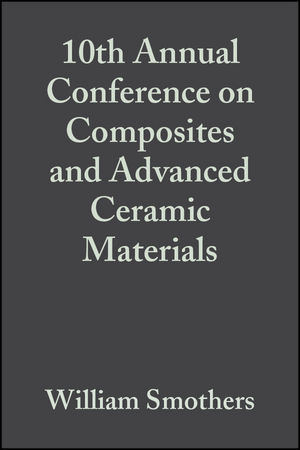 10th Annual Conference on Composites and Advanced Ceramic Materials, Volume 7, Issue 7/8