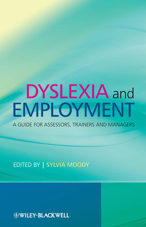 Dyslexia and Employment: A Guide for Assessors, Trainers and Managers
