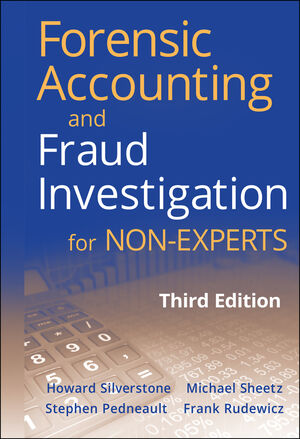 Forensic Accounting and Fraud Investigation for Non-Experts, 3rd Edition