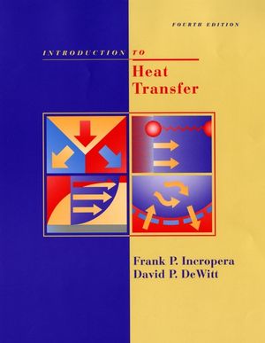 Incropera, DeWitt: Introduction To Heat Transfer , 4th Edition ...