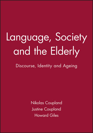 Language, Society and the Elderly: Discourse, Identity and Ageing