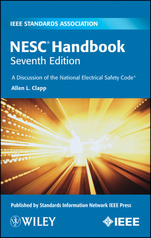 NESC Handbook: A Discussion of the National Electrical Safety Code, 7th Edition
