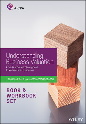 Understanding Business Valuation: A Practical Guide to Valuing Small to Medium Sized Businesses, Book + Workbook Set, 5th Edition