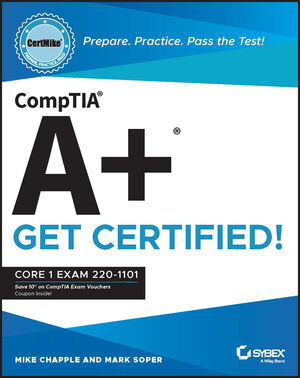 CompTIA A+ CertMike: Prepare. Practice. Pass the Test! Get Certified!: Core 1 Exam 220-1101 cover image