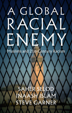 A Global Racial Enemy: Muslims and 21st-Century Racism